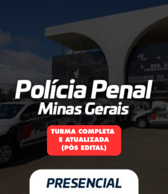Polícia Penal - MG | Presencial | Turma 03