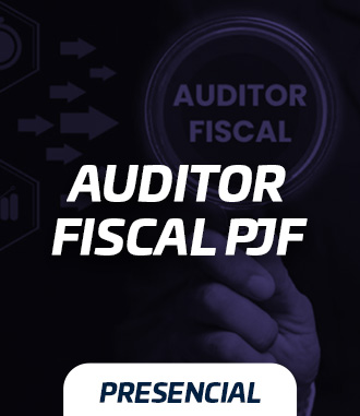 Auditor Fiscal | PJF  | Presencial