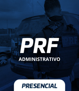 PRF | Presencial | Administrativo